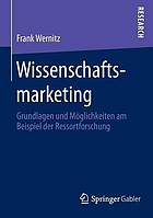 Wissenschaftsmarketing Grundlagen und Möglichkeiten am Beispiel der Ressortforschung