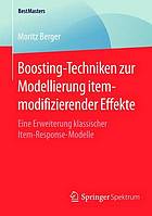 Boosting-Techniken zur Modellierung itemmodifizierender Effekte : Eine Erweiterung klassischer Item-Response-Modelle