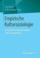 Empirische Kultursoziologie Festschrift für Jürgen Gerhards zum 60. Geburtstag