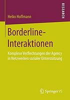 Borderline-Interaktionen: Komplexe Verflechtungen der Agency in Netzwerken sozialer Unterstützung.