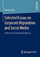 Selected essays on corporate reputation and social media : collection of empirical evidence