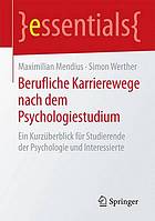 Berufliche Karrierewege nach dem Psychologiestudium ein Kurzüberblick für Studierende der Psychologie und Interessierte