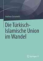 Die Türkisch-Islamische Union im Wandel