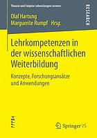 Lehrkompetenzen in der wissenschaftlichen Weiterbildung : Konzepte, Forschungsansätze und Anwendungen