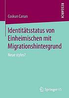 Identittsstatus von einheimischen mit migrationshintergrund : neue styles?.