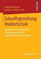 Zukunftsgestaltung waldorfschule : ergebnisse einer empirischen Untersuchung zu kultur, Management und Entwicklung