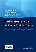 Funktionsverlagerung und Verrechnungspreise : Rechtsgrundlagen, Bewertungen, Praxistipps