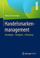 Handelsmarkenmanagement Grundlagen - Strategien - Umsetzung