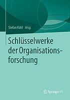 Schlüsselwerke der Organisationsforschung