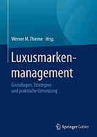 Luxusmarkenmanagement Grundlagen, Strategien und praktische Umsetzung