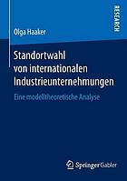 Standortwahl von internationalen industrieunternehmungen : eine ... modelltheoretische analyse.