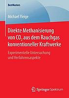 Direkte Methanisierung von CO2 aus dem Rauchgas konventioneller Kraftwerke experimentelle Untersuchung und Verfahrensaspekte