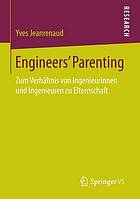 Engineers parenting : zum verhltnis von ingenieurinnen und ingenieuren zu elternschaft.