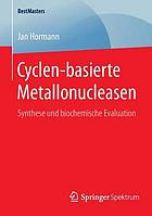 Cyclen-basierte Metallonucleasen : Synthese und biochemische Evaluation