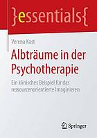 Albtrume in der psychotherapie : ein klinisches beispiel fr das ressourcenorientierte imaginieren.