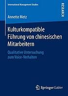 Kulturkompatible Führung von chinesischen Mitarbeitern qualitative Untersuchung zum Voice-Verhalten