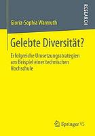 Gelebte Diversität? : Erfolgreiche Umsetzungsstrategien am Beispiel einer technischen Hochschule