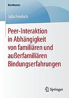 Peer-interaktion in abhngigkeit von familiren und auerfamiliren bindungserfahrungen.