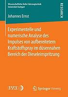 Experimentelle und numerische Analyse des Impulses von aufbereitetem Kraftstoffspray im düsennahen Bereich der Dieseleinspritzung