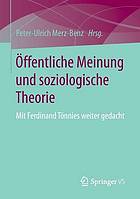 Öffentliche Meinung und soziologische Theorie : mit Ferdinand Tönnies weiter gedacht