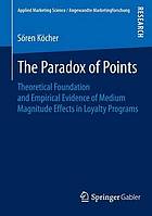 The paradox of points : theoretical foundation and empirical evidence of medium magnitude effects in loyalty programs