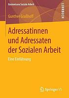 Adressatinnen und Adressaten der Sozialen Arbeit : eine Einführung