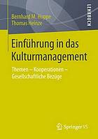 Einführung in das Kulturmanagement : Themen - Kooperationen - Gesellschaftliche Bezüge