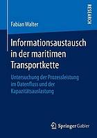 Informationsaustausch in der maritimen Transportkette : Untersuchung der Prozessleistung im Datenfluss und der Kapazitätsauslastung