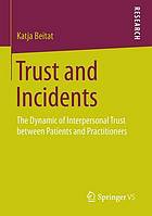 Trust and Incidents : the Dynamic of Interpersonal Trust between Patients and Practitioners