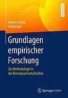 Grundlagen empirischer Forschung zur Methodologie in der Betriebswirtschaftslehre