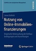 Nutzung von online-immobilienfinanzierungen : empirische untersuchung der einflussbedingungen ... und auswirkungen.
