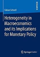 Heterogeneity in Macroeconomics and its Implications for Monetary Policy