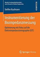 Instrumentierung der Bioimpedanzmessung : Optimierung mit Fokus auf die Elektroimpedanztomographie (EIT)