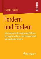 Fordern und Fourd̈ern : Leistungsanforderungen und Differenzierung in der Lern- und Fourd̈erumwelt privater Grundschulen