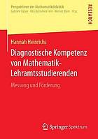 Diagnostische Kompetenz von Mathematik-Lehramtsstudierenden : Messung und Förderung