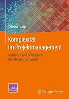 Komplexität im Projektmanagement: Methoden und Fallbeispiele für erfolgreiche Projekte.