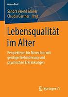 Lebensqualität im Alter Perspektiven für Menschen mit geistiger Behinderung und psychischen Erkrankungen