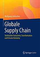 Globale Supply Chain : Technischer Fortschritt, Transformation und Circular Economy