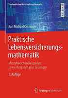 Praktische Lebensversicherungsmathematik mit zahlreichen Beispielen sowie Aufgaben plus Lösungen