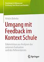 Umgang mit Feedback im Kontext Schule: Erkenntnisse aus Analysen der externen Evaluation und des Referendariats.