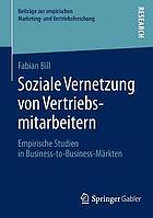 Soziale vernetzung von vertriebsmitarbeitern : empirische studien in business-to-business-mrkten.