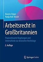 Arbeitsrecht in Grossbritannien : praxisrelevante Regelungen und Unterschiede zur deutschen Rechtslage