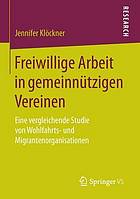 Freiwillige arbeit in gemeinntzigen vereinen : eine vergleichende studie von wohlfahrts- und ... migrantenorganisationen.