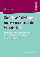 Kognitive Aktivierung im Leseunterricht der Grundschule Eine Videostudie zur Gestaltung und Qualität von Leseübungen im ersten Schuljahr