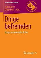 Dinge befremden : Essays zu materieller Kultur