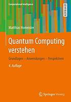 Quantum Computing verstehen Grundlagen - Anwendungen - Perspektiven