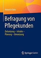 Befragung von Pflegekunden : Zielsetzung - Inhalte - Planung - Umsetzung