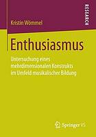 Enthusiasmus : Untersuchung eines mehrdimensionalen Konstrukts im Umfeld musikalischer Bildung