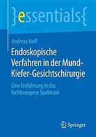 Endoskopische verfahren in der mund-kiefer -gesichtschirurgie : eine einfuhrung in das ... fachbezogene spektrum.