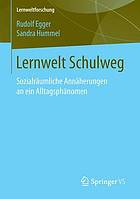 Lernwelt Schulweg Sozialräumliche Annäherungen an ein Alltagsphänomen